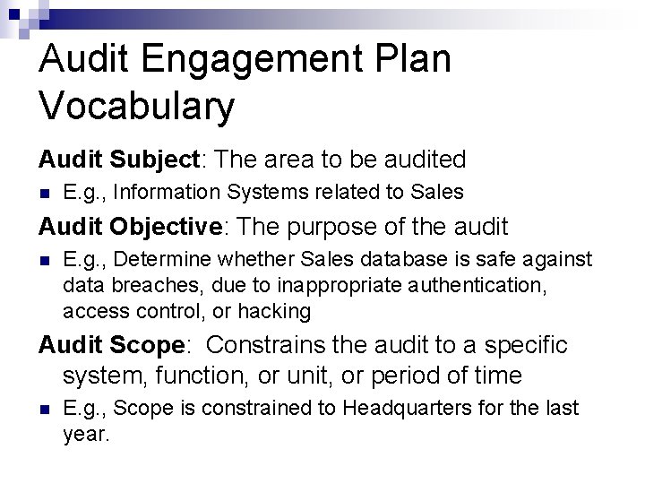 Audit Engagement Plan Vocabulary Audit Subject: The area to be audited n E. g.