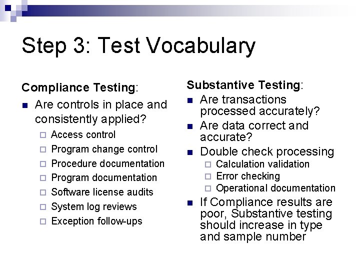 Step 3: Test Vocabulary Compliance Testing: n Are controls in place and consistently applied?
