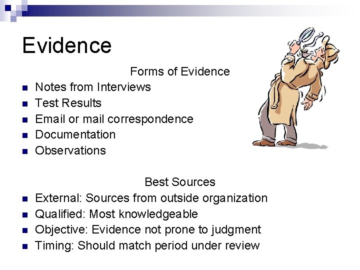 Evidence n n n n n Forms of Evidence Notes from Interviews Test Results