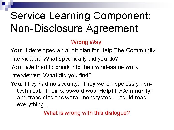 Service Learning Component: Non-Disclosure Agreement Wrong Way: You: I developed an audit plan for