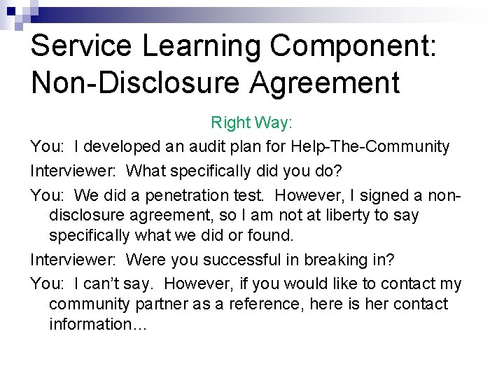 Service Learning Component: Non-Disclosure Agreement Right Way: You: I developed an audit plan for
