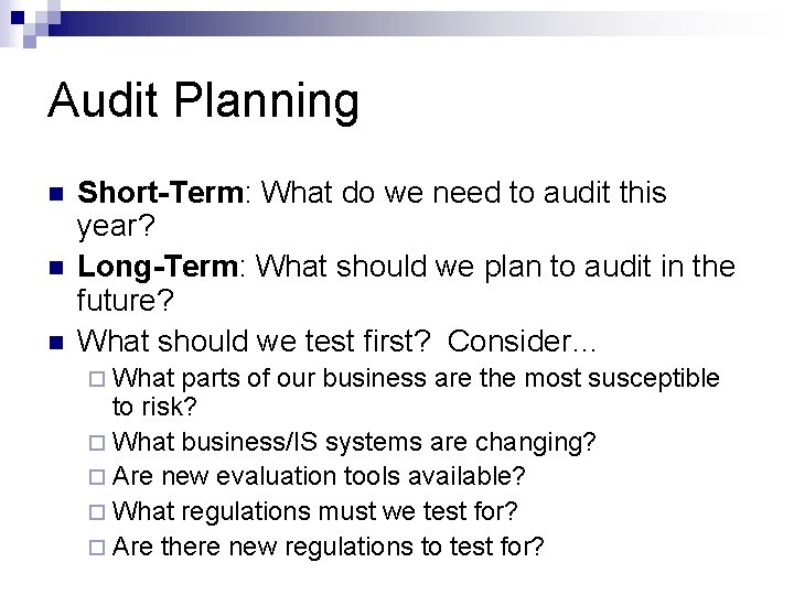 Audit Planning n n n Short-Term: What do we need to audit this year?