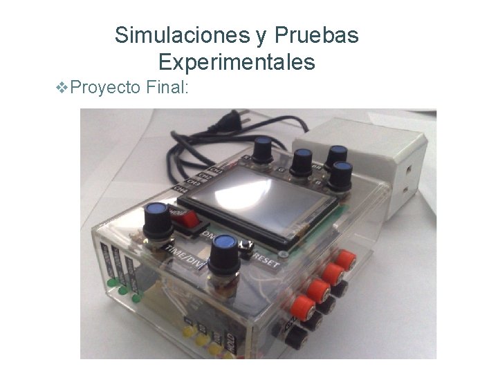 Simulaciones y Pruebas Experimentales v. Proyecto Final: 