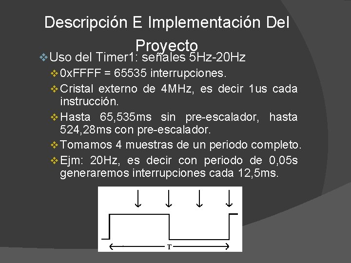 Descripción E Implementación Del Proyecto v. Uso del Timer 1: señales 5 Hz-20 Hz