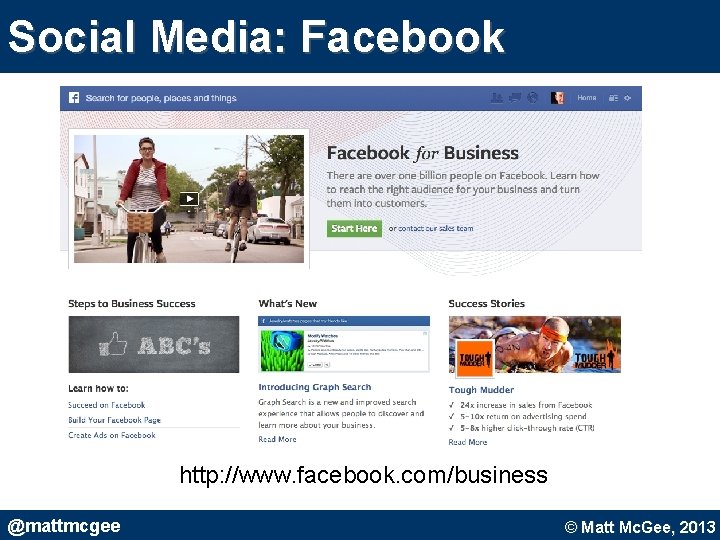 Social Media: Facebook http: //www. facebook. com/business @mattmcgee © Matt Mc. Gee, 2010. © Social Media: Facebook http: //www. facebook. com/business @mattmcgee © Matt Mc. Gee, 2010. ©