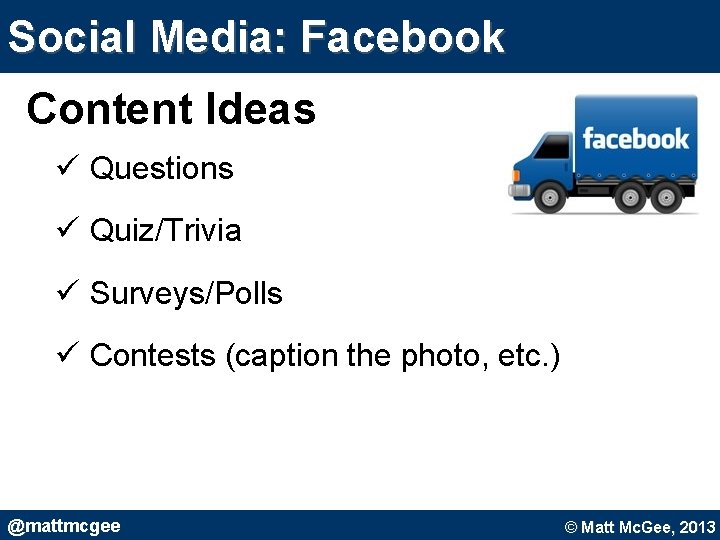 Social Media: Facebook Content Ideas ü Questions ü Quiz/Trivia ü Surveys/Polls ü Contests (caption Social Media: Facebook Content Ideas ü Questions ü Quiz/Trivia ü Surveys/Polls ü Contests (caption