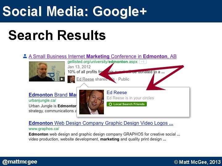 Social Media: Google+ Search Results @mattmcgee © Matt Mc. Gee, 2010. © Matt Mc. Social Media: Google+ Search Results @mattmcgee © Matt Mc. Gee, 2010. © Matt Mc.
