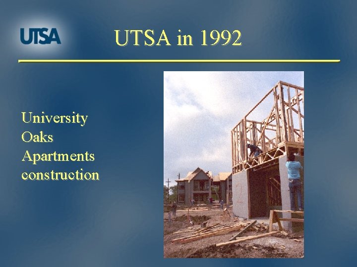 UTSA in 1992 University Oaks Apartments construction 