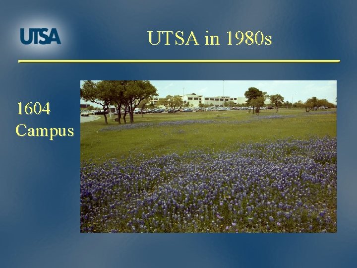 UTSA in 1980 s 1604 Campus 