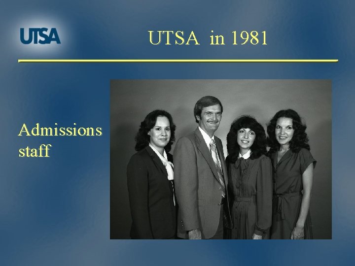 UTSA in 1981 Admissions staff 