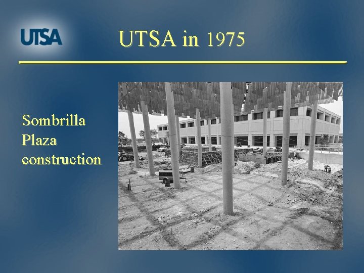 UTSA in 1975 Sombrilla Plaza construction 