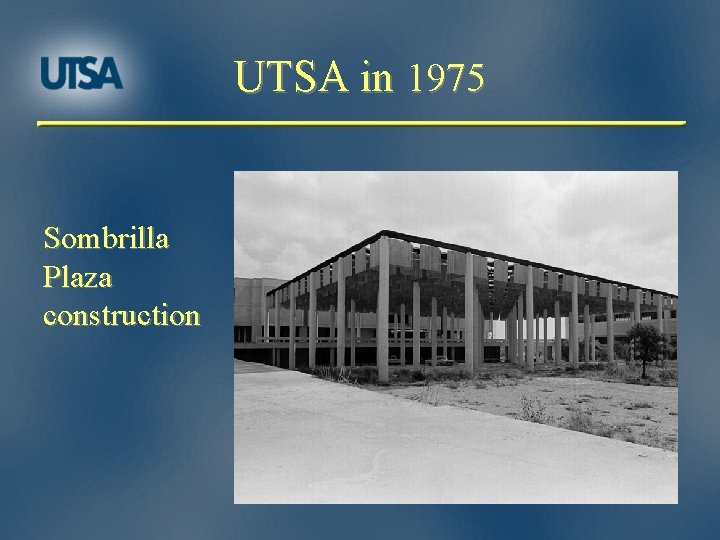 UTSA in 1975 Sombrilla Plaza construction 