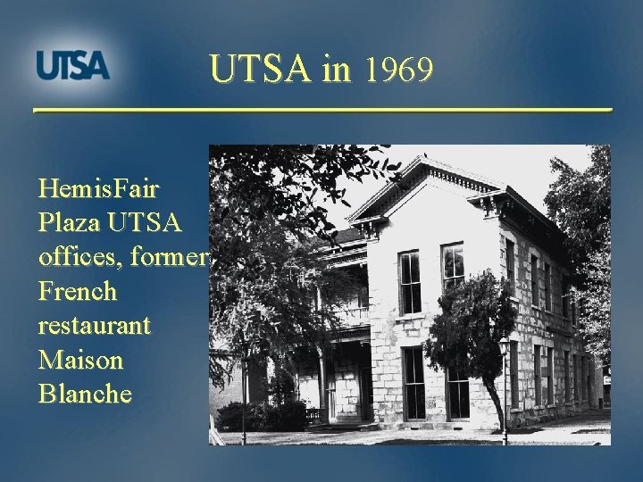 UTSA in 1969 Hemis. Fair Plaza UTSA offices, former French restaurant Maison Blanche 