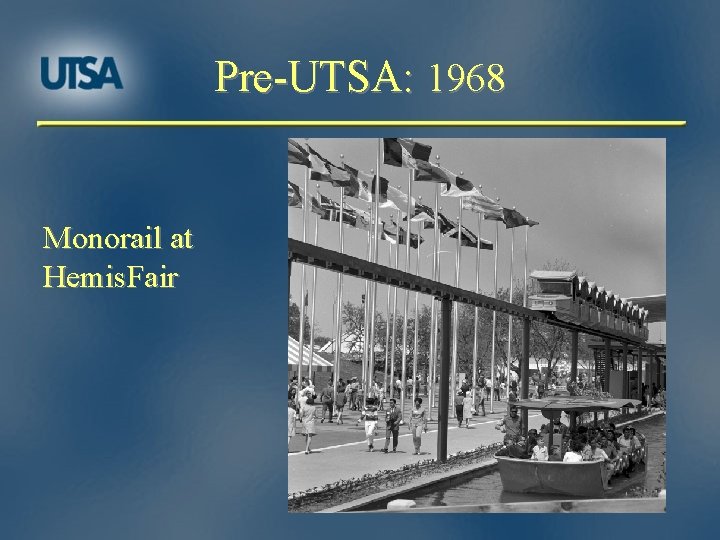 Pre-UTSA: 1968 Monorail at Hemis. Fair 