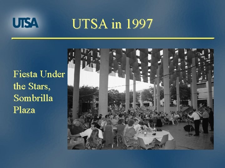 UTSA in 1997 Fiesta Under the Stars, Sombrilla Plaza 