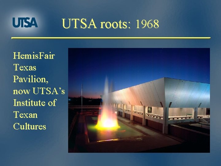 UTSA roots: 1968 Hemis. Fair Texas Pavilion, now UTSA’s Institute of Texan Cultures 