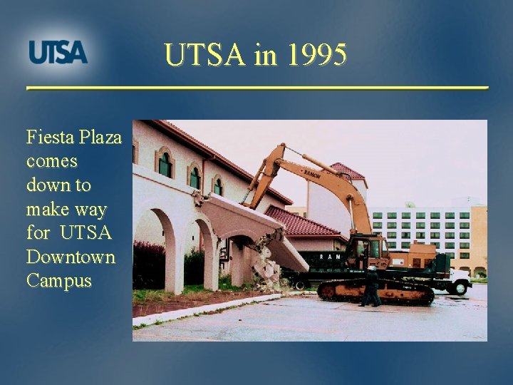 UTSA in 1995 Fiesta Plaza comes down to make way for UTSA Downtown Campus