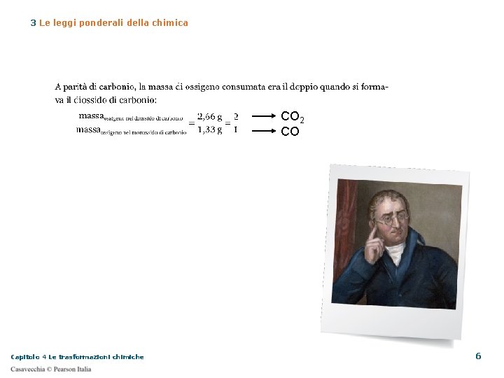 3 Le leggi ponderali della chimica CO 2 CO Capitolo 4 Le trasformazioni chimiche