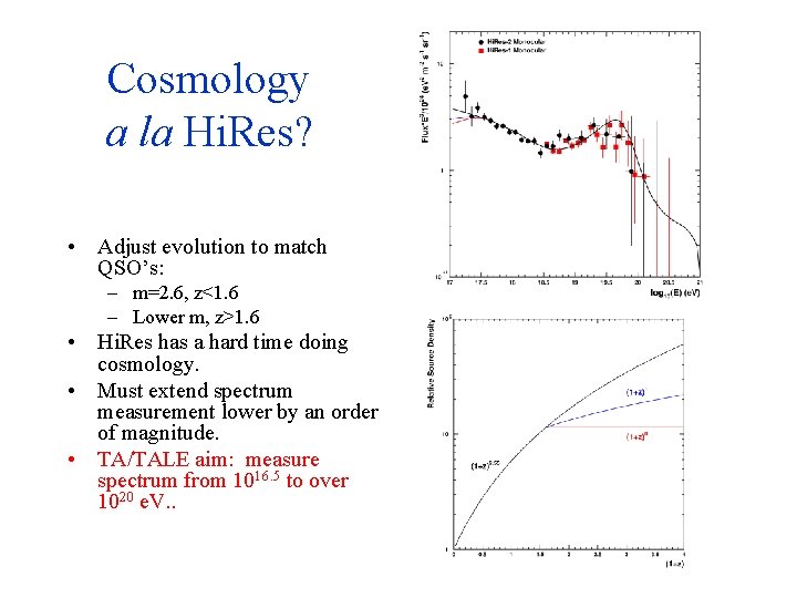 Cosmology a la Hi. Res? • Adjust evolution to match QSO’s: – m=2. 6,