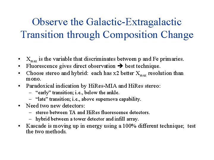 Observe the Galactic-Extragalactic Transition through Composition Change • Xmax is the variable that discriminates