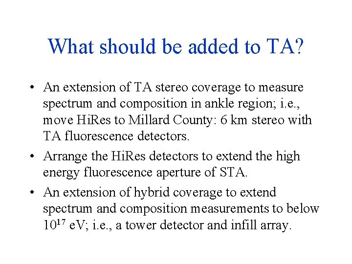 What should be added to TA? • An extension of TA stereo coverage to