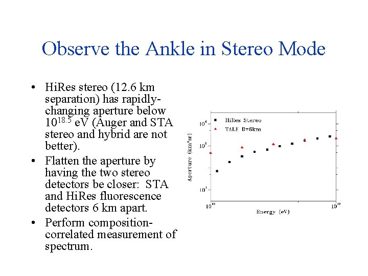 Observe the Ankle in Stereo Mode • Hi. Res stereo (12. 6 km separation)
