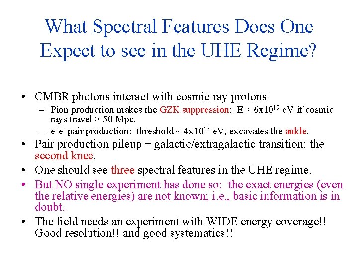 What Spectral Features Does One Expect to see in the UHE Regime? • CMBR