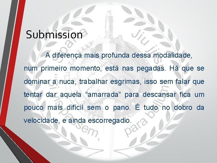 Submission A diferença mais profunda dessa modalidade, num primeiro momento, está nas pegadas. Há Submission A diferença mais profunda dessa modalidade, num primeiro momento, está nas pegadas. Há