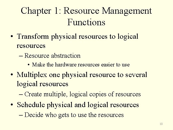 Chapter 1: Resource Management Functions • Transform physical resources to logical resources – Resource