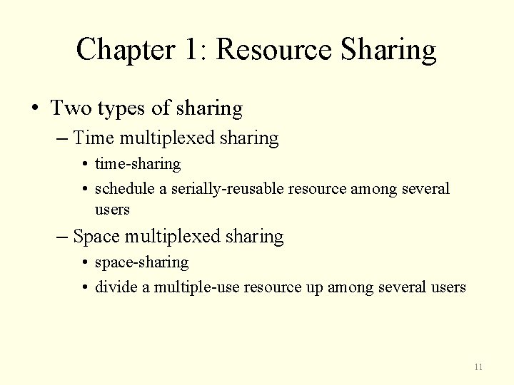 Chapter 1: Resource Sharing • Two types of sharing – Time multiplexed sharing •