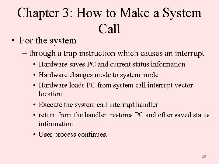 Chapter 3: How to Make a System Call • For the system – through