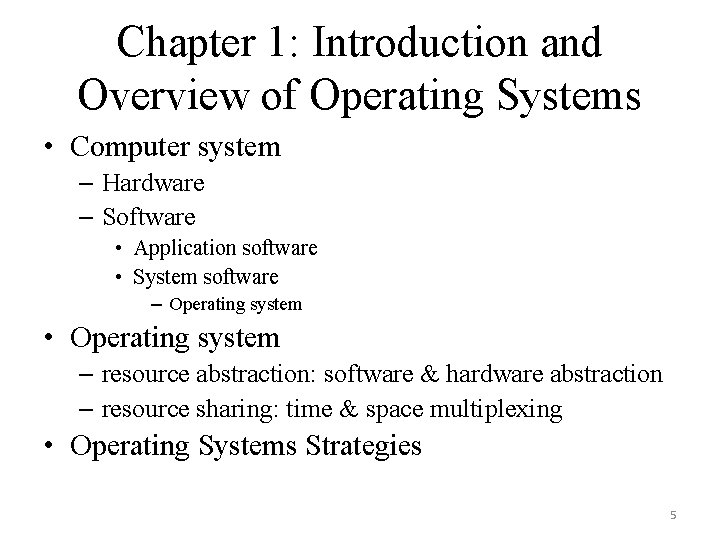 Chapter 1: Introduction and Overview of Operating Systems • Computer system – Hardware –