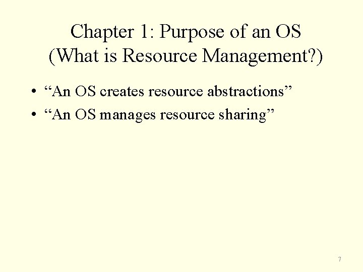 Chapter 1: Purpose of an OS (What is Resource Management? ) • “An OS