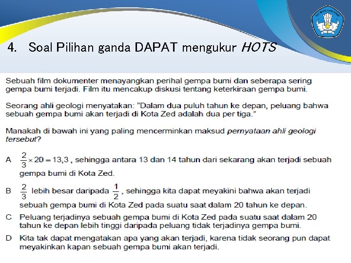 4. Soal Pilihan ganda DAPAT mengukur HOTS @ Dit. PSMA 