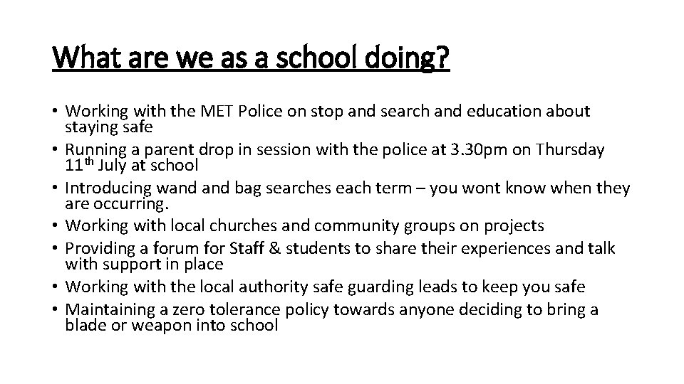What are we as a school doing? • Working with the MET Police on