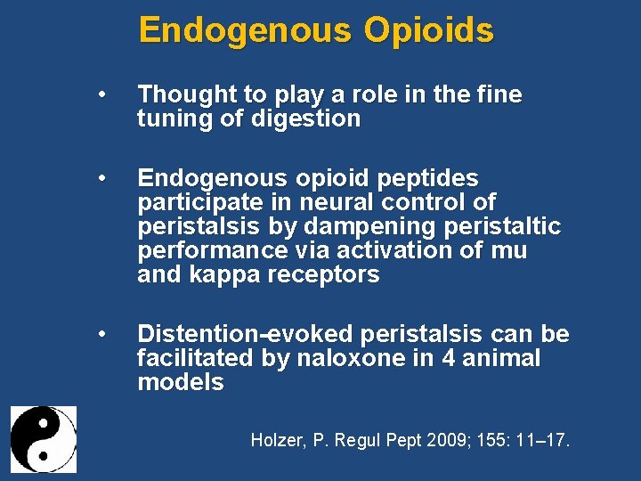 Endogenous Opioids • Thought to play a role in the fine tuning of digestion