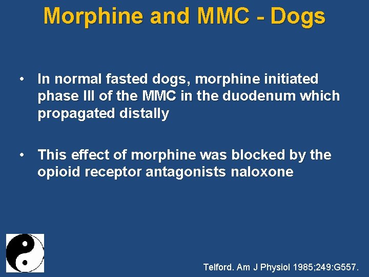 Morphine and MMC - Dogs • In normal fasted dogs, morphine initiated phase III