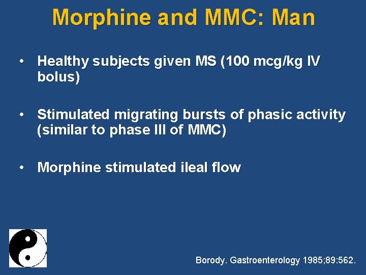 Morphine and MMC: Man • Healthy subjects given MS (100 mcg/kg IV bolus) •
