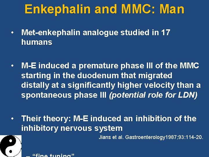 Enkephalin and MMC: Man • Met-enkephalin analogue studied in 17 humans • M-E induced