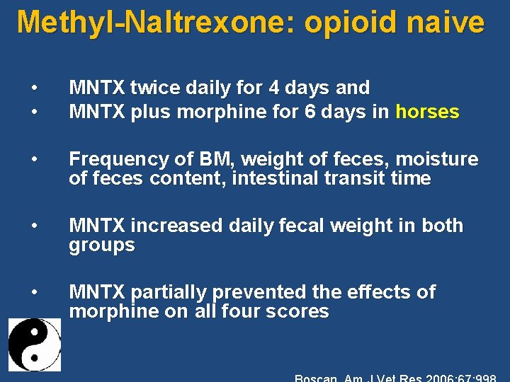 Methyl-Naltrexone: opioid naive • • MNTX twice daily for 4 days and MNTX plus