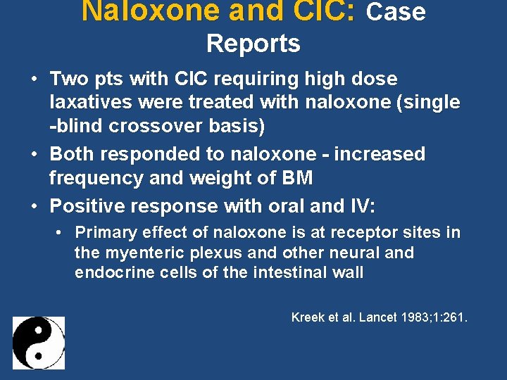 Naloxone and CIC: Case Reports • Two pts with CIC requiring high dose laxatives