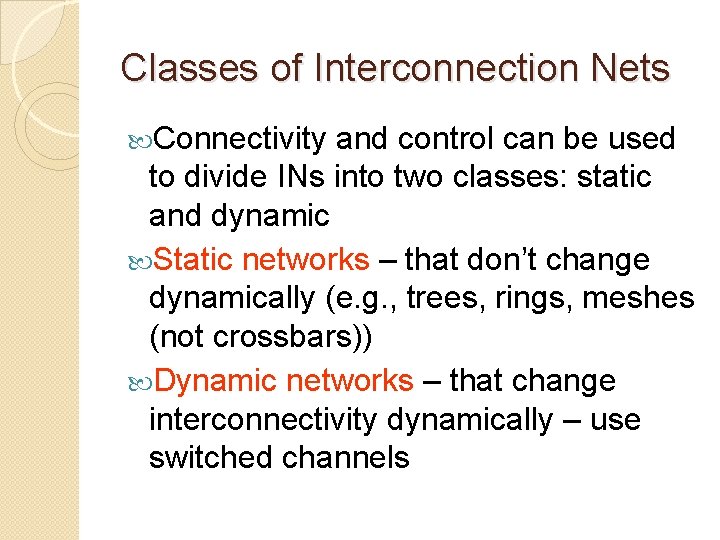 Classes of Interconnection Nets Connectivity and control can be used to divide INs into