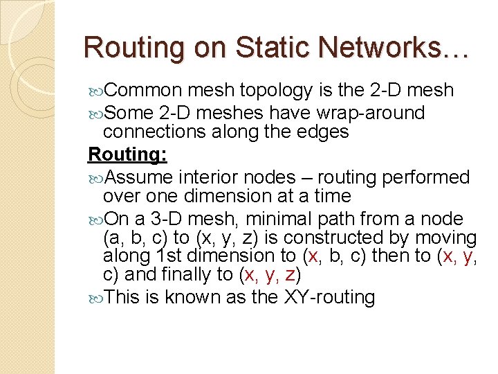 Routing on Static Networks… Common mesh topology is the 2 -D mesh Some 2