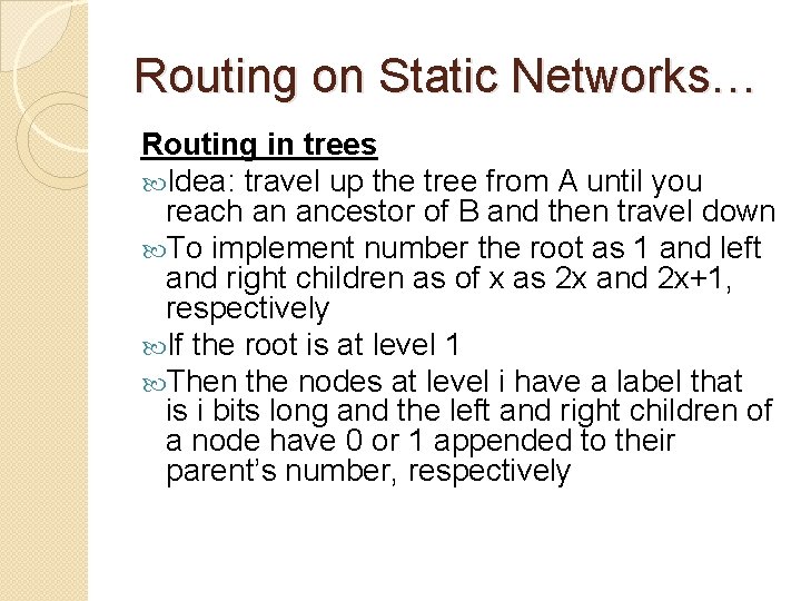 Routing on Static Networks… Routing in trees Idea: travel up the tree from A