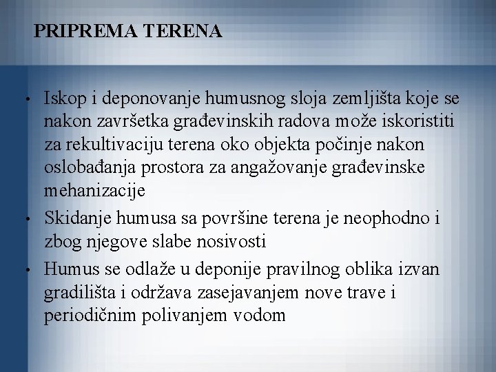 PRIPREMA TERENA • • • Iskop i deponovanje humusnog sloja zemljišta koje se nakon