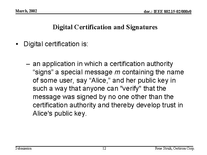 Use Cases March, 2002 doc. : IEEE 802. 15 -02/000 r 0 Digital Certification