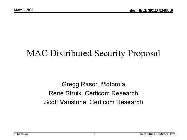 March, 2002 doc. : IEEE 802. 15 -02/000 r 0 MAC Distributed Security Proposal