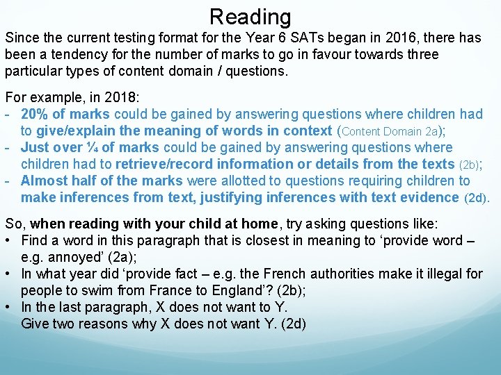 Reading Since the current testing format for the Year 6 SATs began in 2016,