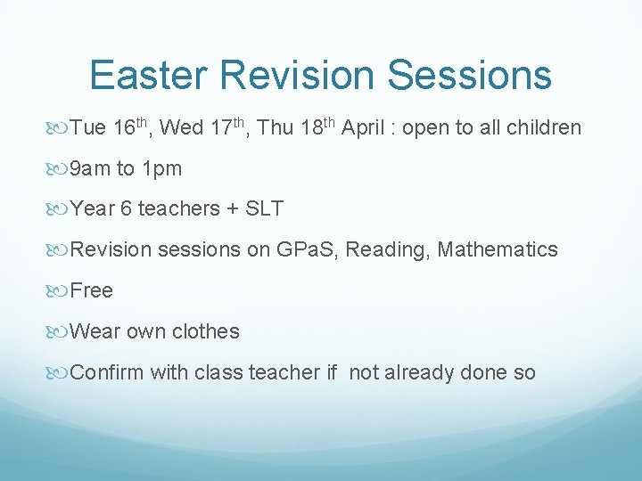 Easter Revision Sessions Tue 16 th, Wed 17 th, Thu 18 th April :