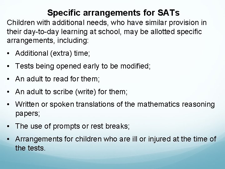Specific arrangements for SATs Children with additional needs, who have similar provision in their